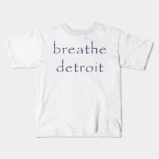 Breathe Detroit Kids T-Shirt